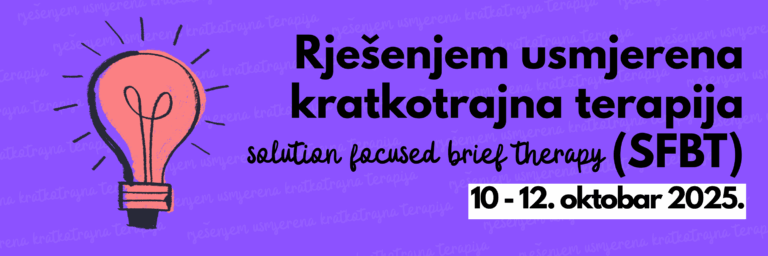 POZIV NA UVODNI SEMINAR IZ RJEŠENJEM USMJERENE KRATKOTRAJNE TERAPIJE (SFBT: Solution focused brief therapy)